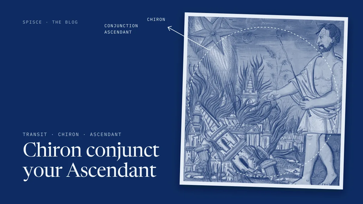Chiron conjunct your Ascendant